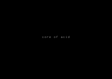 Core of Acid