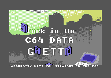 Stuck in the C64 Data Ghetto