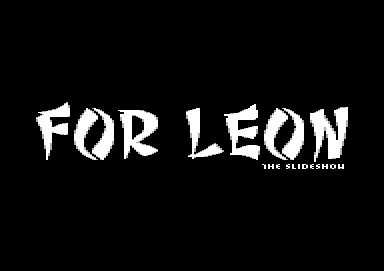 For Leon - The Slideshow