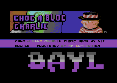 Choc-A-Bloc Charlie +28D [crazy hack]