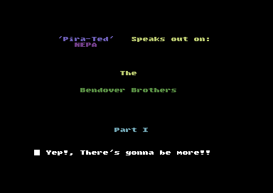 Pira-Ted talks out on: The Bendover Brothers. Part I