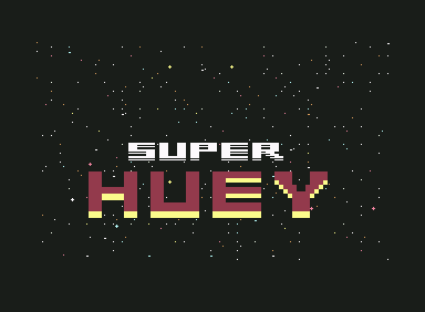 Super Huey [intro]