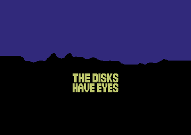 The Disks Have Eyes