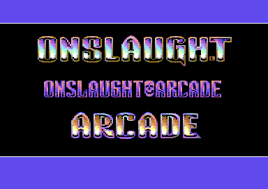 Onslaught & Arcade Intro #1