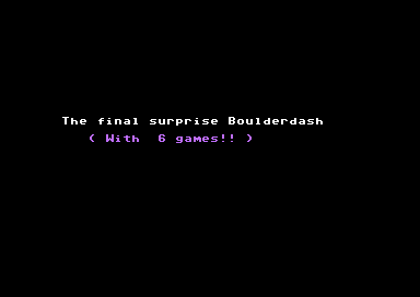 The Final Surprise Boulderdash (with 6 Games)