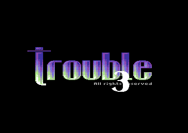 Trouble 3