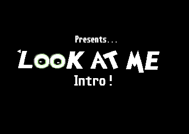 Look at Me Intro