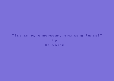 Sit in My Underwear, Drinking Pepsi