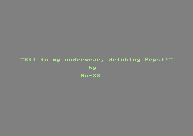Sit in My Underwear, Drinking Pepsi